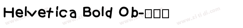 Helvetica Bold Ob字体转换